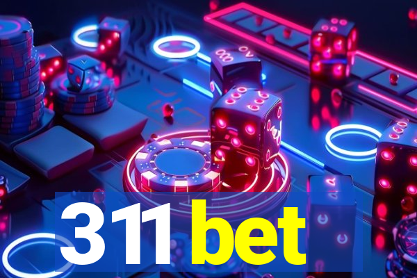 311 bet